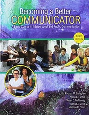 Becoming a Better Communicator: A Basic Course in Interpersonal a