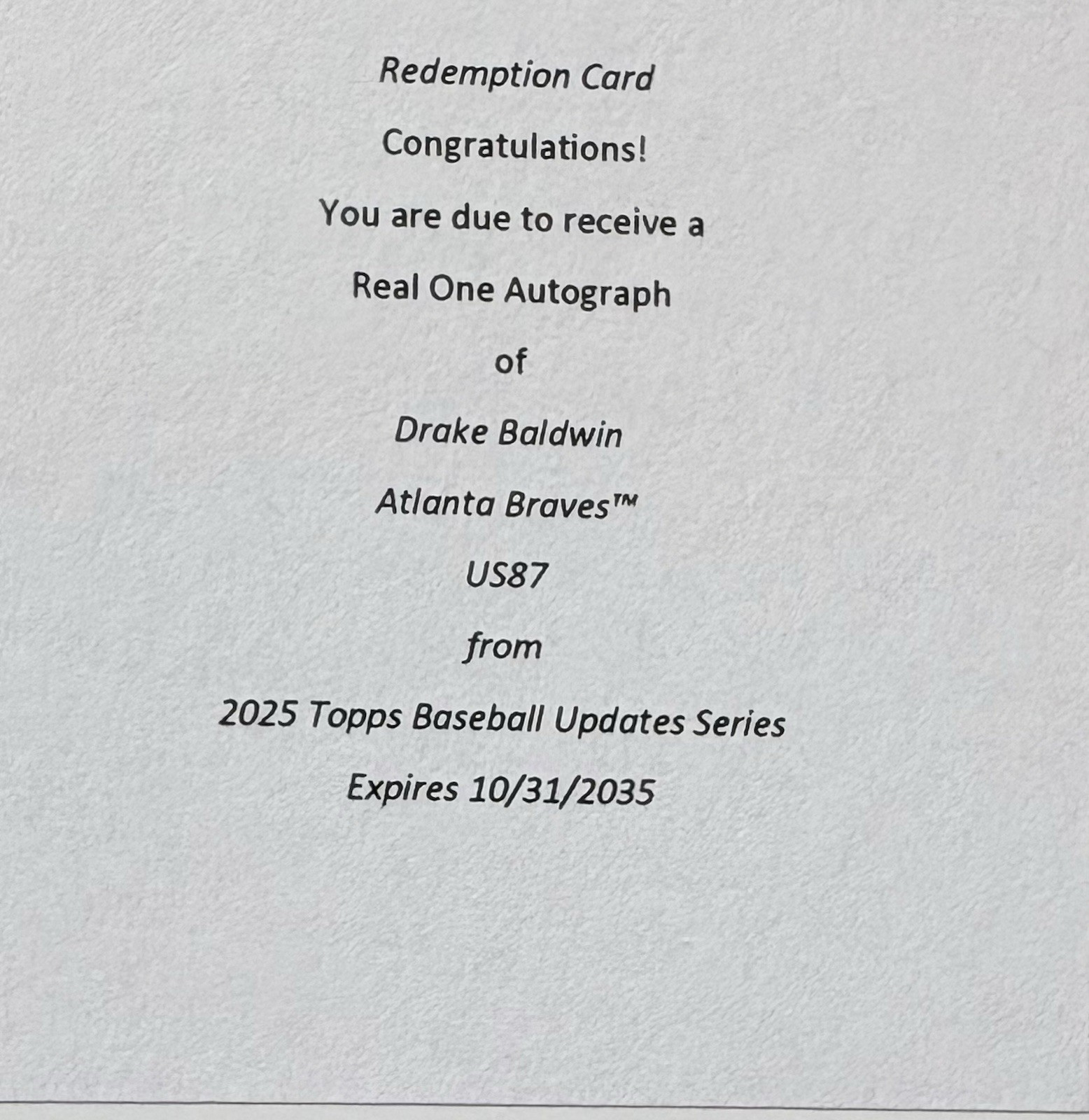 Drake Baldwin #US87 Redemption Real One Autograph 2025 Topps Update Series #US87