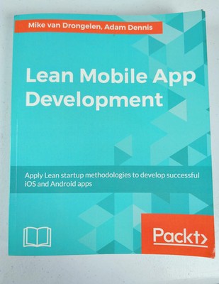 Lean Mobile App Development by Mike van Drongelen, Adam Dennis