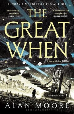 The Great When: A Long London Novel (Bl..., Moore, Alan
