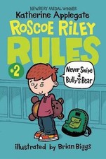 Roscoe Riley Rules #2: Never Swipe a Bully's Bear by Katherine Applegate (Englis