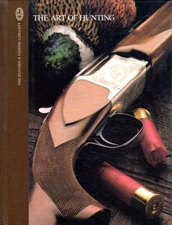 The Art of Hunting - Skills, Equipment, Strategies, Deer, Birds, Elk, Waterfowl