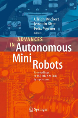 Advances in Autonomous Mini Robots: Proceedings of the 6-th AMiRE Symposium Ruec