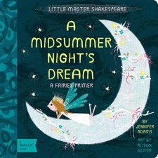 A Midsummer Night's Dream: A BabyLit® Fairies Primer - board book Adams, Je...