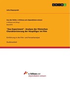Das Experiment . Analyse der Filmischen Charakterisierung der Hauptfigur Im Film