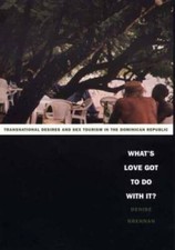 What's Love Got to Do with It : Transnational Desires and Sex Touris - VERY GOOD