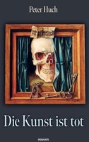 Die Kunst Ist Tot Peter Huch