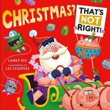 Christmas? Thats Not Right! by Candy Bee (English) Paperback Book