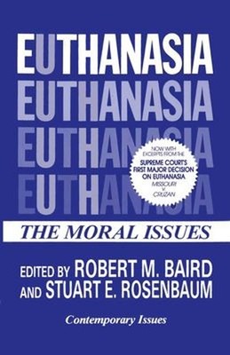 Euthanasia : The Moral Issues Paperback