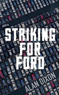 Alan Dixon Striking For Ford (Taschenbuch)