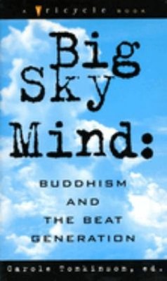 Big Sky Mind : Buddhism and the Beat Generation Paperback Carole