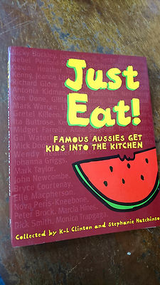 Just Eat!: Famous Aussies Get Kids into the Kitchen by Stephanie