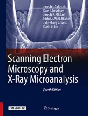 Scanning Electron Microscopy and X-Ray Microanalysis by Joseph I Goldstein: Used