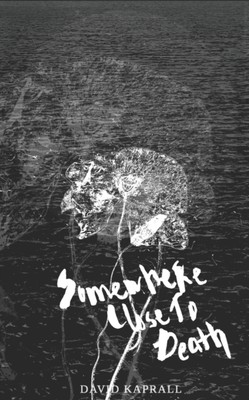 Kaprall - Somewhere Close To Death - New paperback or softback - X555z