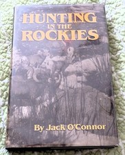 Hunting in the Rockies by Jack O'Connor (1988, Hardcover, Safari Press) Revised