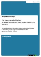 Die Landwirtschaftlichen Bewirtschaftungsformen In Der RöMischen Schweiz (Buch)