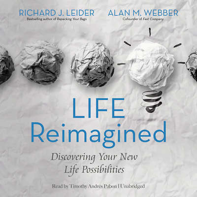 Life Reimagined by Alan M. Webber; Richard J. Leider 2014 Unabridged CD 97814690