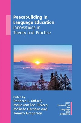 Peacebuilding in Language Education Innovations in Theory and Practice Buch 2020