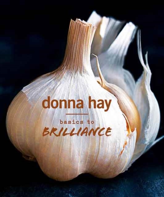Basics to Brilliance by Donna Hay HARDBACK 9781460751428