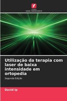 UtilizaçãO Da Terapia Com Laser De Baixa Intensidade Em Ortopedia David Ip