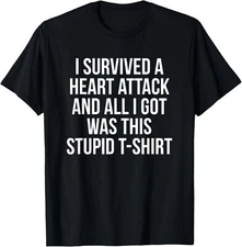 I Survived a Heart Attack Funny Heart Attack Unisex T-Shirt