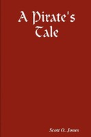 A Pirate's Tale Scott O. Jones Taschenbuch Kartoniert / Broschiert Englisch 2015