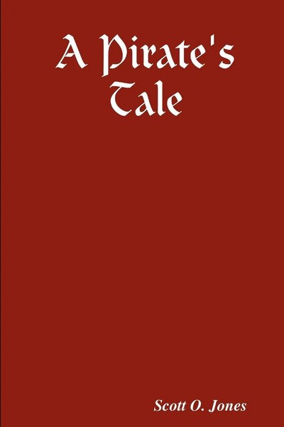 A Pirate's Tale Scott O. Jones Taschenbuch Kartoniert / Broschiert Englisch 2015-image