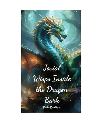 Jovial Wisps Inside the Dragon Bark, Raudsepp, Paula