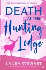 Death at the Hunting Lodge: A BRAND ..., Stewart, Laura
