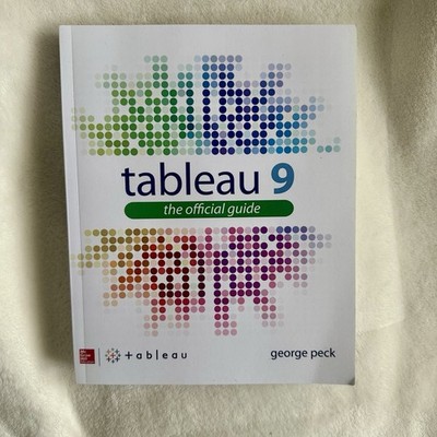 Tableau 9 The Official Guide George Peck Paperback BI Data Book