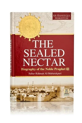 The Sealed Nectar-Safi-ur-Rahman al-Mubarkpuri-Ar-Raheeq Al-Makhtum