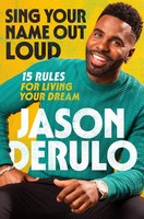 Sing Your Name Out Loud | 15 Rules For Living Your Dream | Jason Derulo | Buch