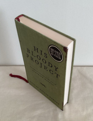 SIGNED His Bloody Project: case of Roderick Macrae by Graeme Macrae Burnet 
