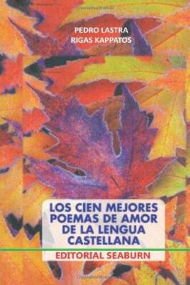 Los Cien Mejores Poemas de Amor de la Lengua Castellana (Spanish Edition) - GOOD