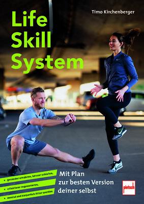 Life Skill System: Mit Plan zur besten Version deiner selbst v. Timo Kirchenberg