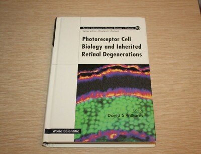 Recent Advances in Human Biology Ser.: Photoreceptor Cell Biology and...