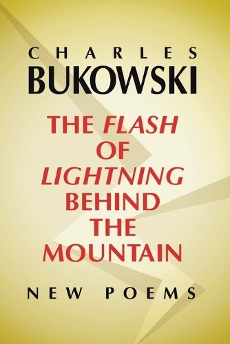 Thumbnail - Charles Bukowsk Flash Of Lightning Behind The Mountai (taschenbuch)