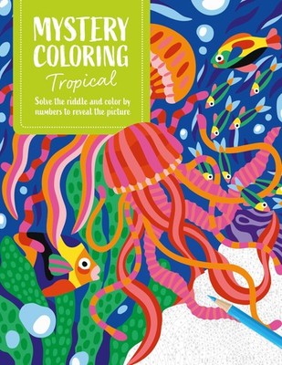 Mystery Coloring Tropical: Solve the riddle and, Publishing, David, David, P=#
