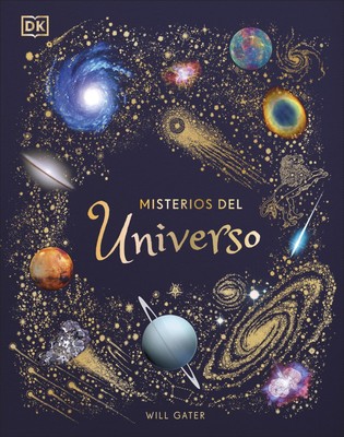Misterios del universo (The Mysteries of the Universe) (DK Children's Anthol...
