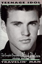 Teenage Idol, Travelin' Man: The Complete Biography of Rick Nelson - ACCEPTABLE Teenage Idol, Travelin' Man: The Complete Biography of Rick Nelson - ACCEPTABLE