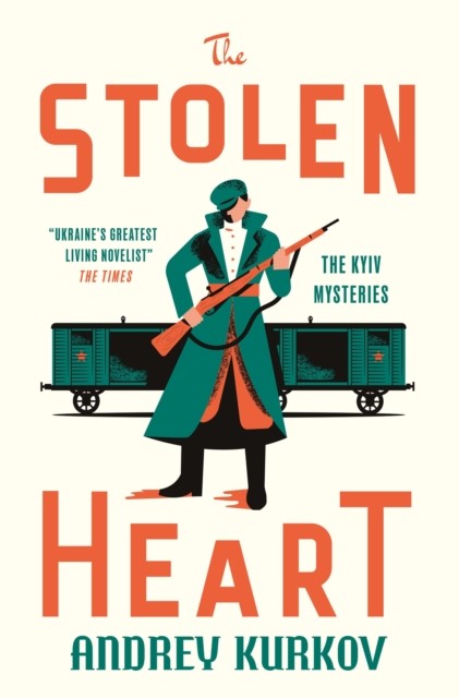 Stolen Heart The Kyiv Mysteries by Andrey Kurkov (Hardback Book)