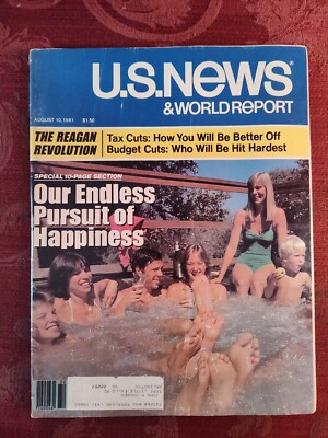 U S NEWS World Report Magazine August 10 1981 Our Endless Pursuit Of Happiness!