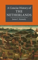 A Concise History Of The Netherlands | James C. Kennedy | Taschenbuch | Englisch