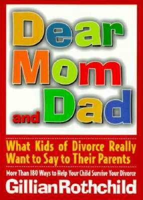 Dear Mom and Dad: What Kids of Divorce Really Want to Say to Their  - GOOD