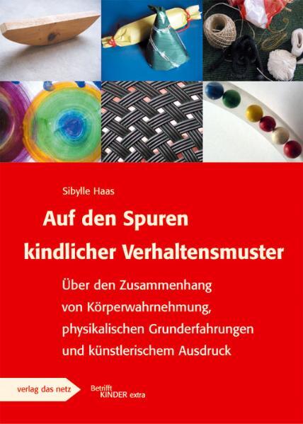 Thumbnail - Sybille Haas / Auf Den Spuren Kindlicher Verhaltensmuster