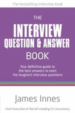 The Interview Question & Answer Book: Your definitive guide to t