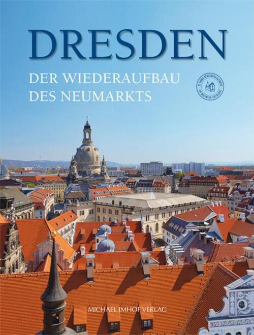Thumbnail - Dresden. Der Wiederaufbau Des Neumarkts Herz Und Seele Der Stadt Buch