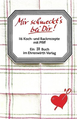 Mir schmeckts bei Dir 116 Koch-und Backrezepte Küpper Ehrenwirth Verlag 1988
