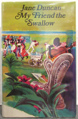 My Friend the Swallow by Jane Duncan (HC) Very good condition
