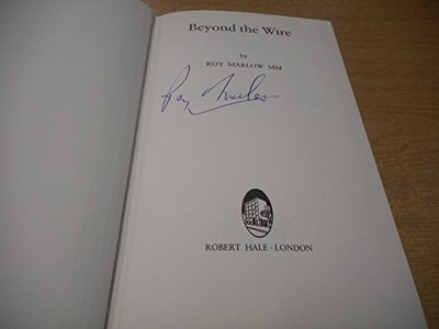Beyond the Wire: One man's remarkable P..., Marlow, Roy